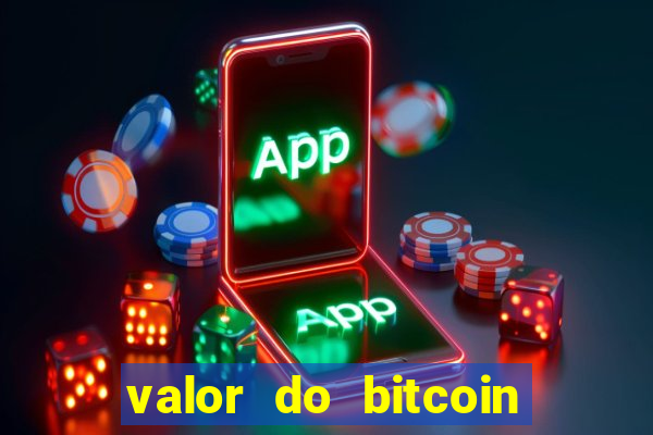 valor do bitcoin em 2020 em reais